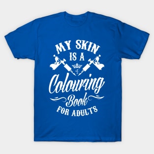 My skin is a colouring book for adults T-Shirt